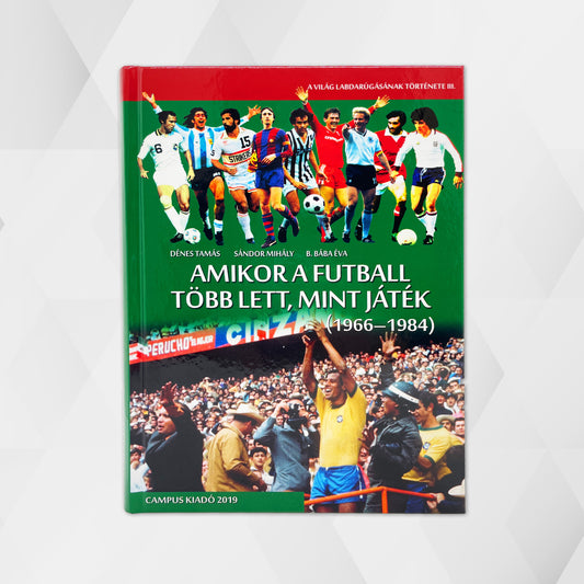 A világ labdarúgásának története III.: Amikor a futball több lett, mint játék (1966–1984)