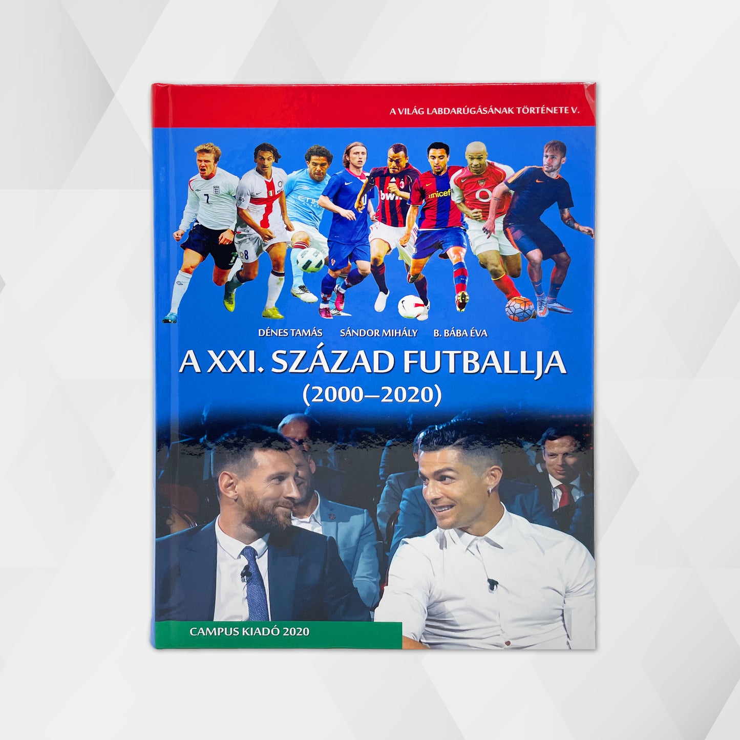 History of World Football V: Football of the 21st Century (2000–2020)